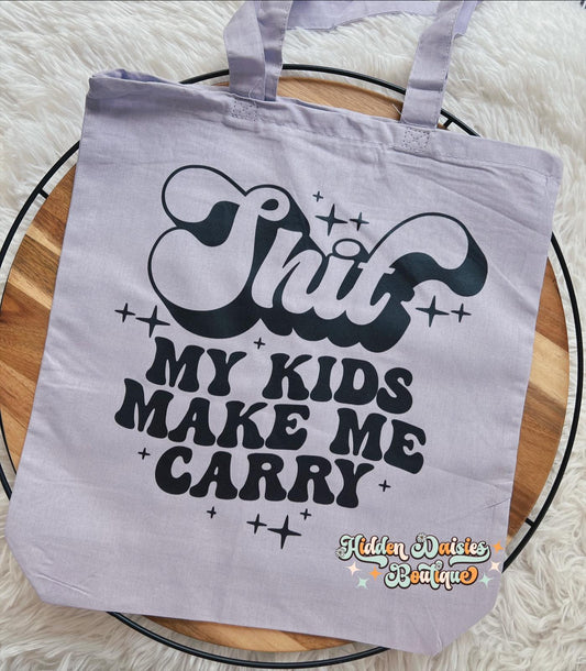 Sh!t My Kids Make Me Carry Purple Tote