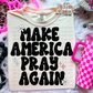 Make America Pray Again